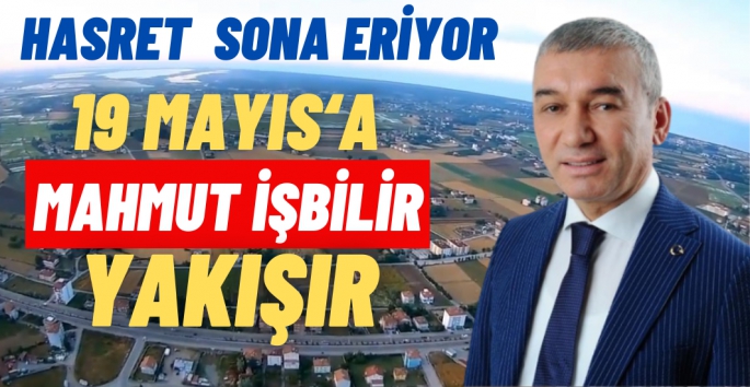 19 Mayıs'ta Mahmut İşbilir 'e yoğun ilgi