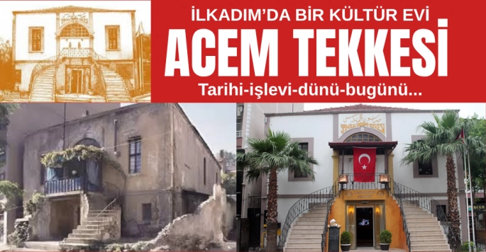 Acem Tekkesi'nin dünü bugünü
