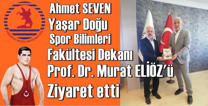 Ahmet Seven'den OMÜ Yaşar Doğu Spor Bilimleri Fakültesi Dekanı Prof Dr. Murat Eliöz'e ziyaret