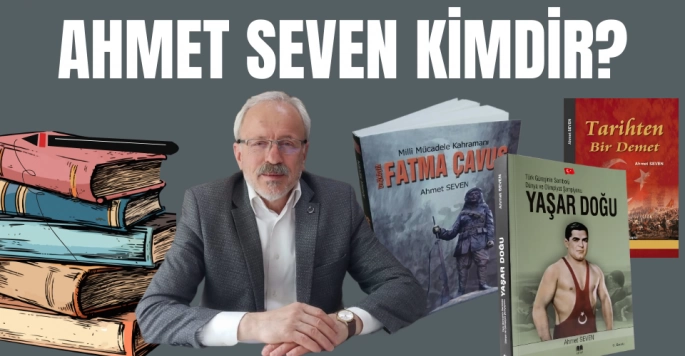Ahmet Seven kimdir?