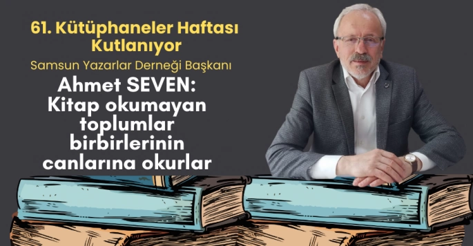 Ahmet Seven: Kitaplar medeniyetlerin temelidir