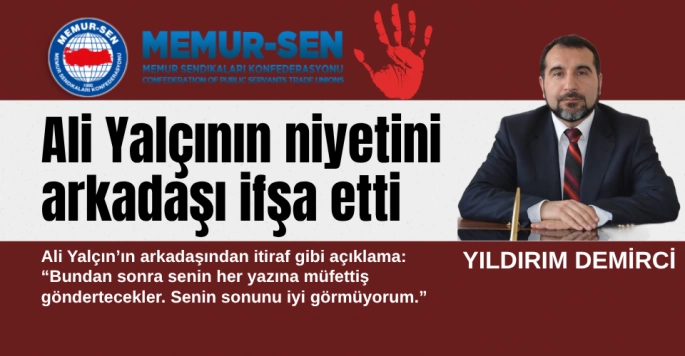 Ali Yalçın’ın Niyetini Arkadaşı İfşa Etti!