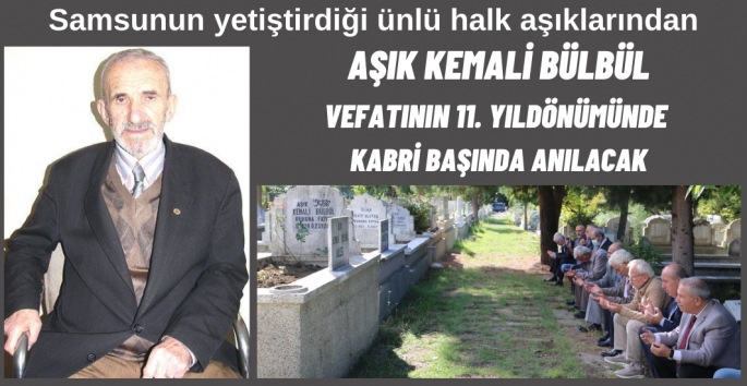 Aşık Kemali Bülbül 11. Vefat yıldönümünde anılacak