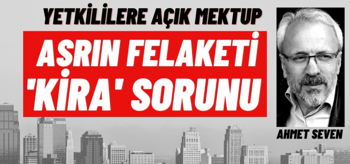 Asrın felaketi Kira Sorunu