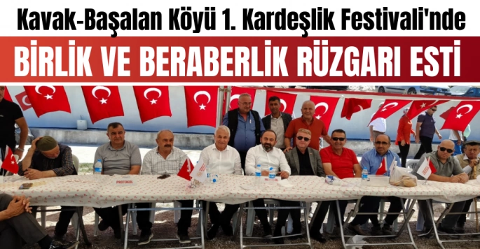 Başalan Köyü 1. Kardeşlik Festivali'nde Birlik ve Beraberlik Rüzgarı Esti