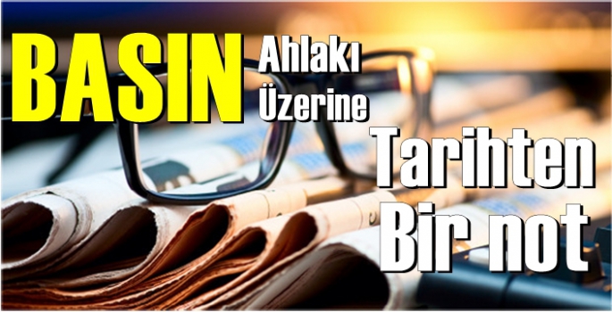 Basın ahlakı üzerine tarihten bir not