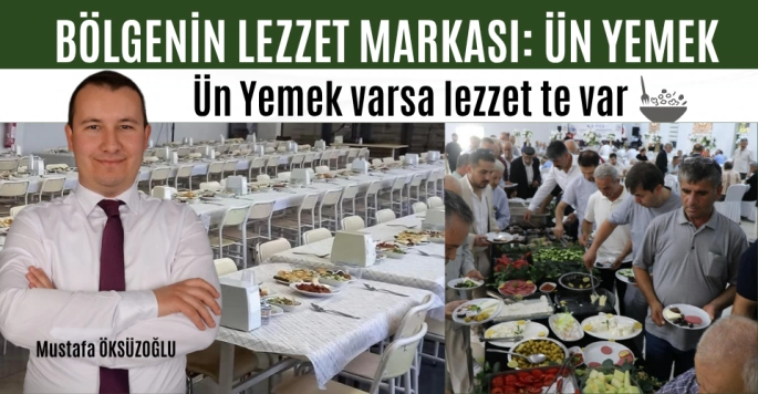 Bölgenin Lezzet Markası: Ün Yemek