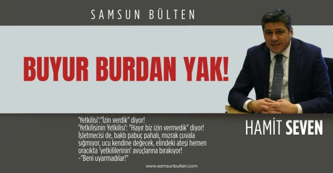 BUYUR BURDAN YAK!