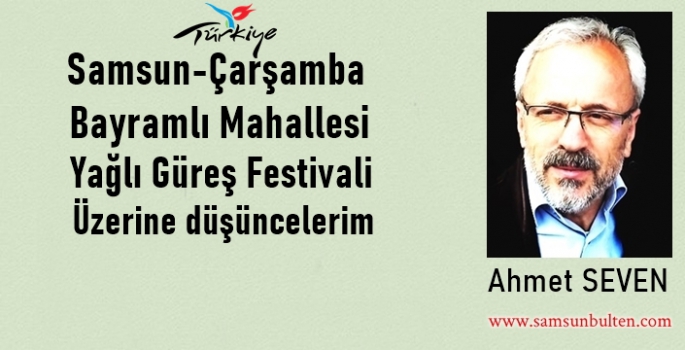 Çarşamba Bayramlı Mahallesi Yağlı Güreş Festivali Üzerine 