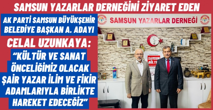 Celal Uzunkaya Samsun Yazarlar Derneğini Ziyaret Etti