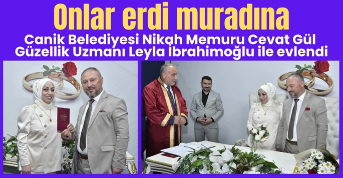 Cevat Gül ile Leyla İbrahimoğlu muratlarına erdi