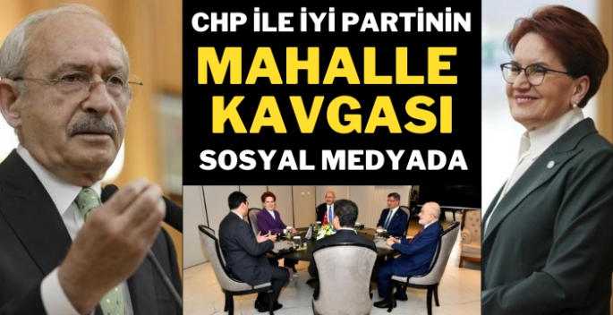 CHP ile İYİ PARTİ arasında mahalle kavgası