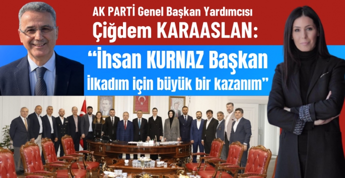 Çiğdem Karaaslan: İhsan Kurnaz İlkadım İçin Büyük Kazanım 