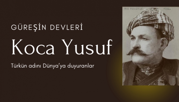 Cihanı Titreten Türk: Koca Yusuf