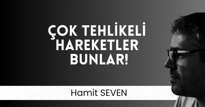 Çok tehlikeli hareketler bunlar!