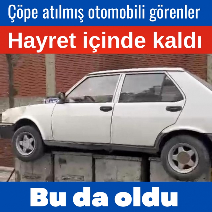 Çöpte otomobil bulundu