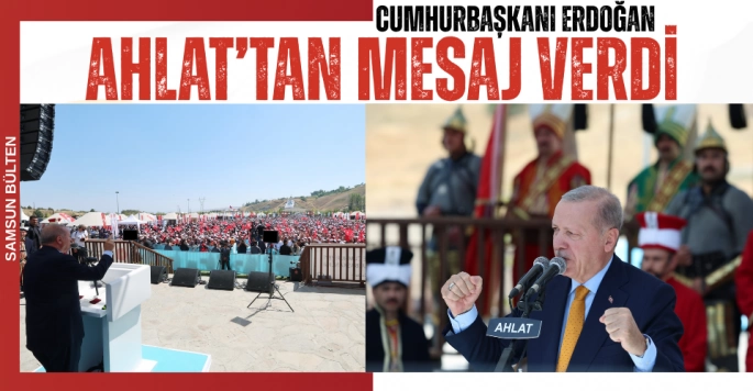 Cumhurbaşkanı Erdoğan'dan Ahlat'ta Malazgirt Mesajı