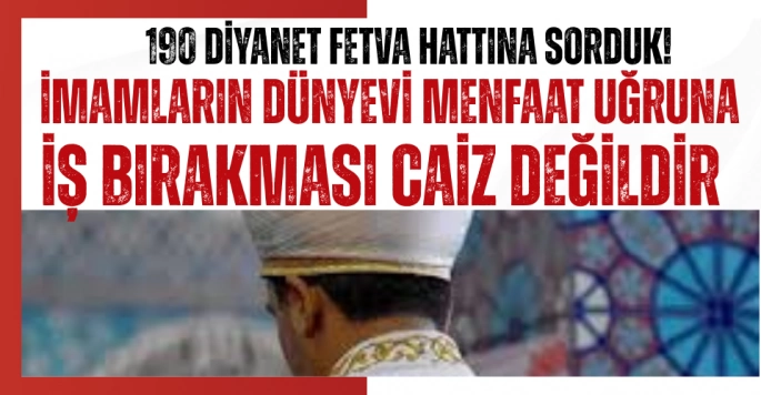 Diyanet İşleri Başkanlığı'na Göre İmamların Grev Hakkı