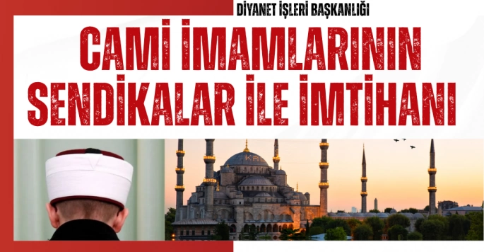 Diyanet'te Sendikal Bolluk ve İmamların İmtihanı