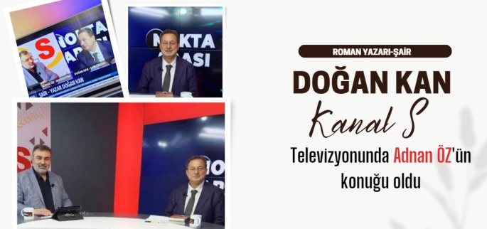 Doğan Kan Kanal S Televizyonunun konuğu oldu