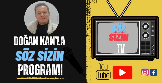 Doğan Kan'la Söz Sizin Programı yayın hayatına başladı