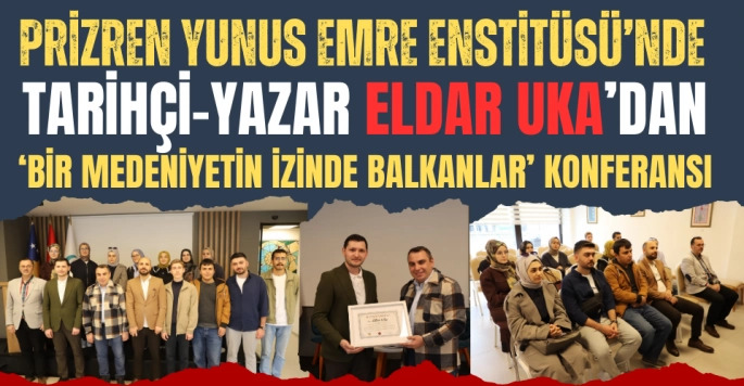 Eldar Uka Prizren Yunus Emre Enstitüsünde konuştu