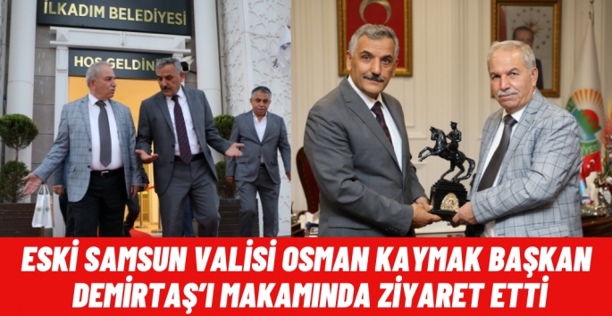 Eski Samsun Valisi Osman Kaymak İlkadım Belediye Başkanı Necattin Demirtaş’ı ziyaret etti