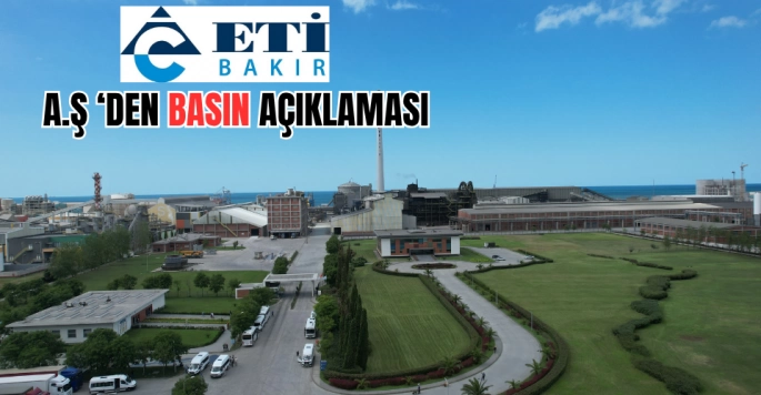 Eti Bakır A.Ş.:  Gerçeği yansıtmayan iddialara itibar etmeyin