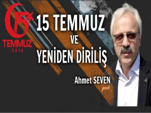 15 TEMMUZ VE YENİDEN DİRİLİŞ