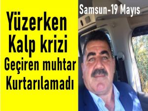 19 Mayıs sahilinde yüzerken  kalp krizi geçiren muhtar vefat etti