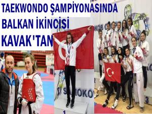 21. BALKAN TAEKWONDO ŞAMPİYONASINA KAVAK İMZASI