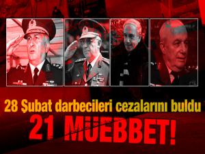 28 ŞUBAT ZULMÜNÜN AKTÖRLERİNE MÜEBBET