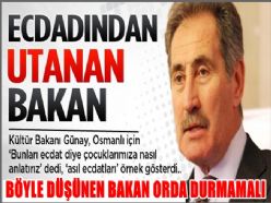 Kültür Bakanı Günay Ecdadından utanıyor mu?
