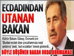 Kültür Bakanı Günay Ecdadından utanıyor mu?