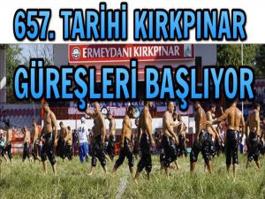 657. TARİHİ KIRKPINAR GÜREŞLERİ BAŞLIYOR