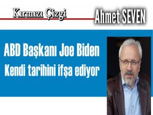 ABD BAŞKANI JOE BİDEN KENDİ TARİHİNİ İFŞA EDİYOR