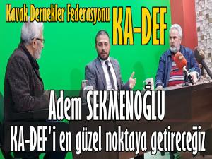 ADEM SEKMENOĞLU: KA-DEF'İ HEP BİRLİKTE OMUZLADIK