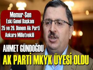 AHMET GÜNDOĞDU AK PARTİ MKYK ÜYESİ OLDU