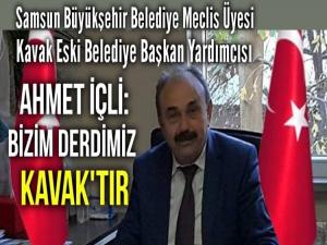 AHMET İÇLİ; BİZİM DERDİMİZ KAVAK'TIR