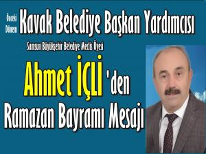 AHMET İÇLİ'DEN RAMAZAN BAYRAMI MESAJI