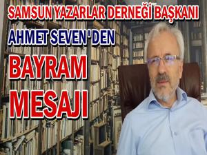 AHMET SEVEN'DEN BAYRAM MESAJI 