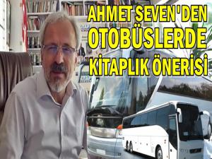 AHMET SEVENDEN OTOBÜSLERDE KİTAPLIK TEKLİFİ