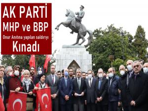 AK PARTİ, MHP ve BBP Onur Anıtına yapılan saldırıyı kınadı