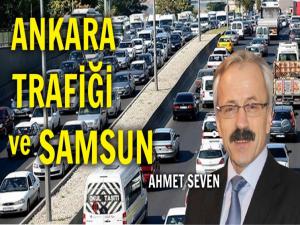 ANKARA TRAFİĞİ İLE SAMSUNU MUKAYESE ETMEK