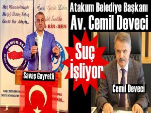 ATAKUM BELEDİYE BAŞKANI CEMİL DEVECİ SUÇ İŞLİYOR