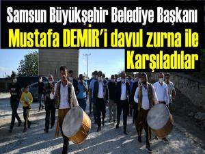 BAŞKAN DEMİR'E KAVAK'TA DAVUL ZURNALI KARŞILAMA