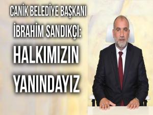 BAŞKAN SANDIKÇI: 'HER GÜNÜNDE HALKIMIZIN YANINDAYIZ'