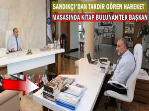 BAŞKAN SANDIKÇI KİTAPSEVERLERDEN TAKDİR TOPLADI