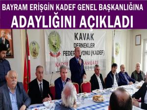 BAYRAM ERİŞGİN KADEF'E ADAYLIĞINI AÇIKLADI