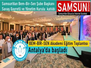 BEM-BİR-SEN Akademi Eğitim Toplantısı Antalyada başladı